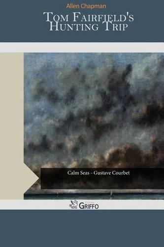 Tom Fairfield's Hunting Trip