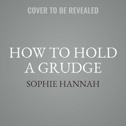 How to Hold a Grudge