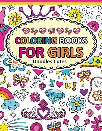 Coloring Book for Girls Doodle Cutes: The Really Best Relaxing Colouring Book For Girls 2017 (Cute, Animal, Dog, Cat, Elephant, Rabbit, Owls, Bears, Kids Coloring Books Ages 2-4, 4-8, 9-(Coloring Book for Girls Doodle Cutes)