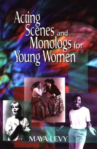 Acting Scenes & Monologs for Young Women: 60 Dramatic Characterizations(English)