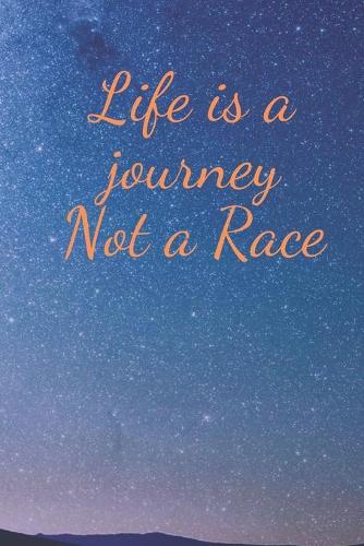 Life is a journey not a race