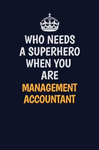 Who Needs A Superhero When You Are Management Accountant