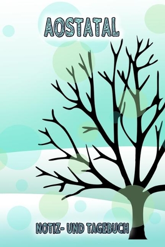 Aostatal - Notiz- und Tagebuch