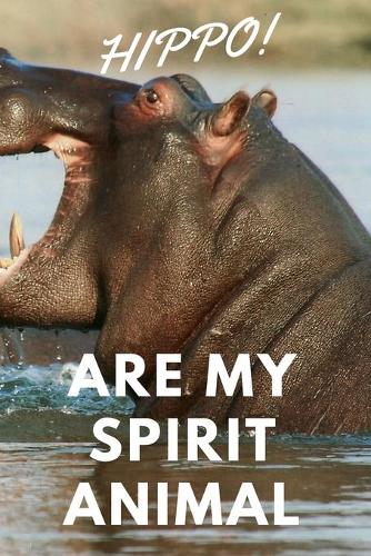 Hippo!: Are My Spirit Animal - Blank Notebook With Special Nature Cover - Perfect Gift For Everyone To Write In (110 Pages, 6x9)