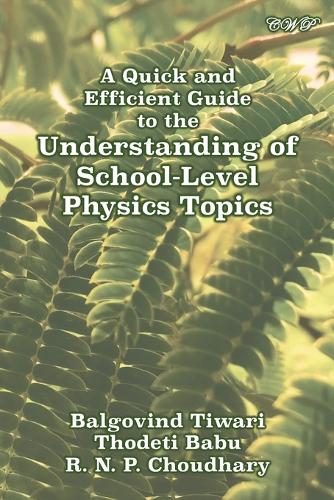 A Quick and Efficient Guide to the Understanding of School-Level Physics Topics: (Physics)