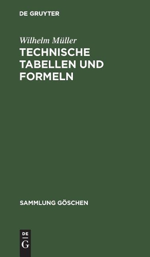 Technische Tabellen und Formeln: (579 Sammlung Göschen)
