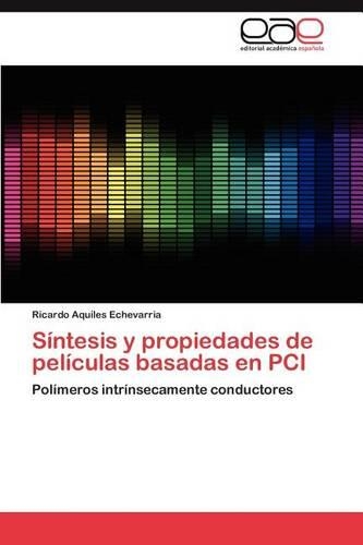 Sintesis y Propiedades de Peliculas Basadas En PCI: (Spanish)