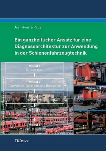 Ein ganzheitlicher Ansatz für eine Diagnosearchitektur zur Anwendung in der Schienenfahrzeugtechnik