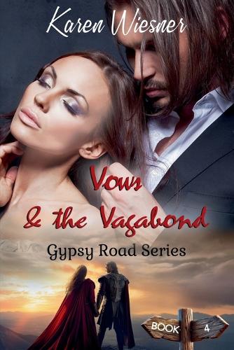 Gypsy Road Series: Vows & the Vagabond(4 Gypsy Road)