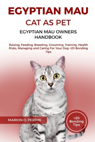 Egyptian Mau Cat as Pet - Egyptian Mau Owners Handbook