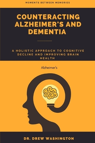 Counteracting Alzheimer's and Dementia