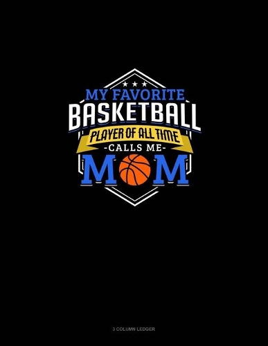 My Favorite Basketball Player Of All Time Calls Me Mom