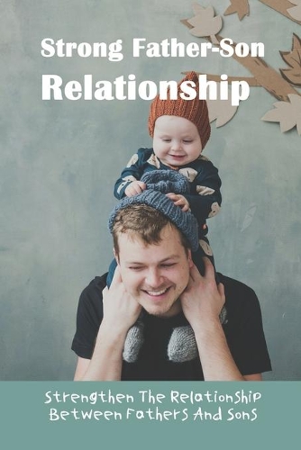 Strong Father-Son Relationship