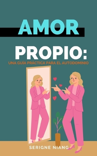 Amor Propio: Comprender, Aceptar y Cultivar
