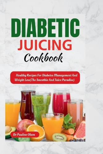 Diabetic Juicing Cookbook