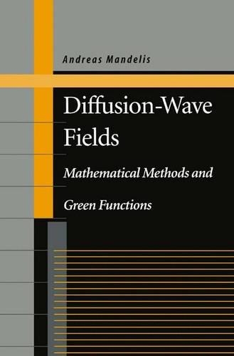 Diffusion-Wave Fields: Mathematical Methods and Green Functions