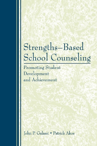 Strengths-Based School Counseling: Promoting Student Development and Achievement(English)