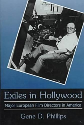 Exiles In Hollywood: Major European Film Directors in America(English)