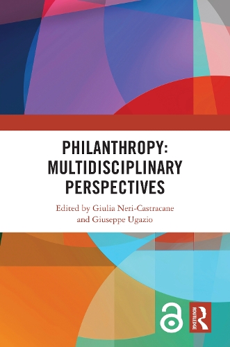 Philanthropy: Multidisciplinary Perspectives: Multidisciplinary Perspectives(Routledge Research Companions in Business and Economics)