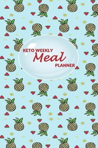 Keto Weekly Meal Planner: 52 weeks of Food Menu Planning with Grocery Shopping List, Recipe pages - Yellow Pineapple Print