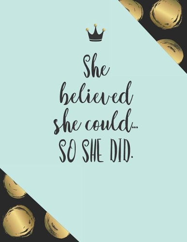 She believed she could... and she did.