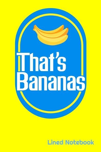 That's Bananas Lined Notebook