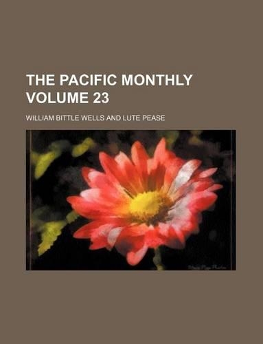 The Pacific Monthly Volume 23