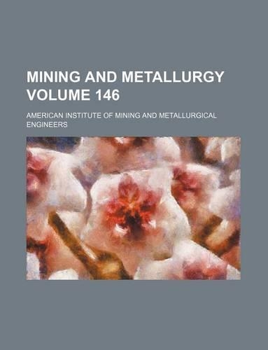Mining and Metallurgy Volume 146