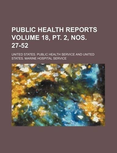 Public Health Reports Volume 18, PT. 2, Nos. 27-52: (English)
