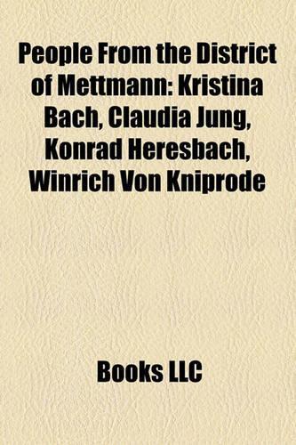 People from the District of Mettmann: Kristina Bach, Claudia Jung, Konrad Heresbach, Winrich Von Kniprode(English)