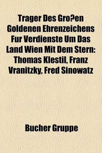 Trager Des Grossen Goldenen Ehrenzeichens Fur Verdienste Um Das Land Wien Mit Dem Stern