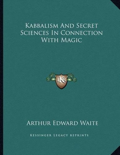 Kabbalism and Secret Sciences in Connection with Magic