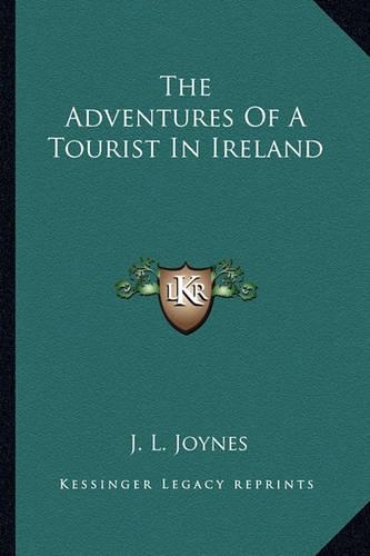 The Adventures of a Tourist in Ireland: (English)