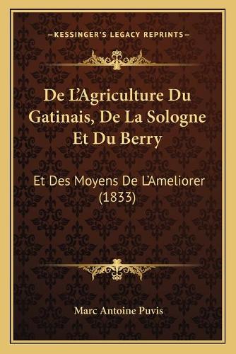 De L'Agriculture Du Gatinais, De La Sologne Et Du Berry