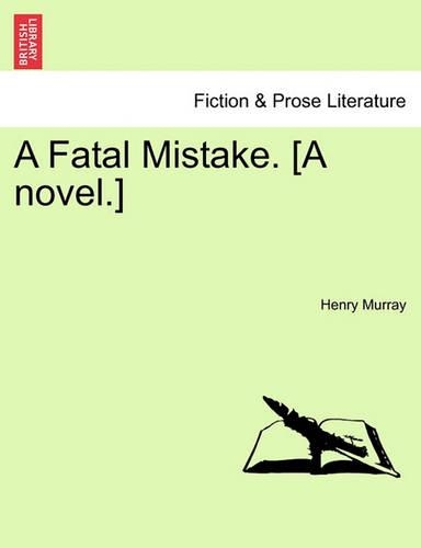 A Fatal Mistake. [A Novel.]: (English)