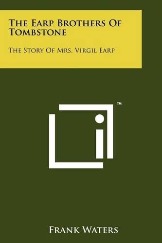 The Earp Brothers Of Tombstone: The Story Of Mrs. Virgil Earp(English)