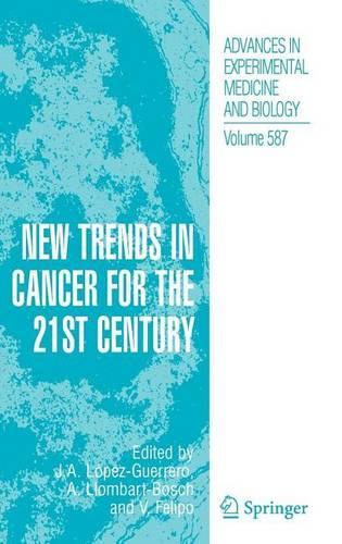 New Trends in Cancer for the 21st Century: (Advances in Experimental Medicine & Biology)