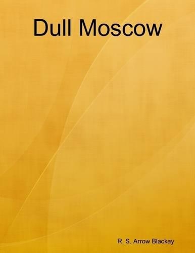 Dull Moscow
