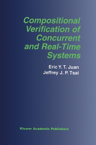 Compositional Verification of Concurrent and Real-Time Systems: (676 The Springer International Series in Engineering and Computer Science)