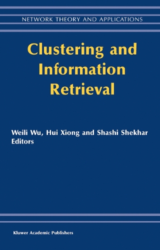 Clustering and Information Retrieval: (11 Network Theory and Applications)