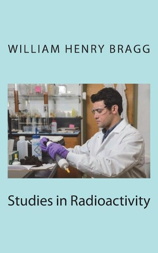Studies in Radioactivity