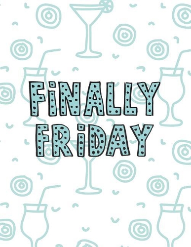 Finally friday