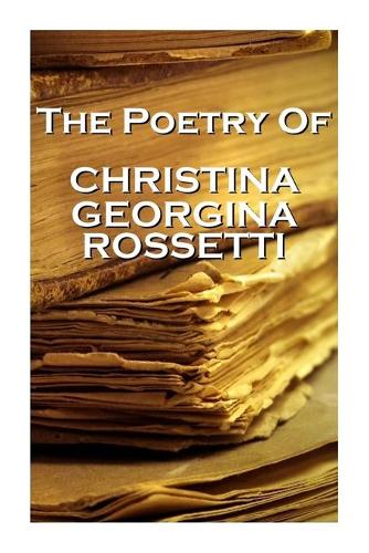 Christina Georgina Rossetti, The Poetry Of: (English)