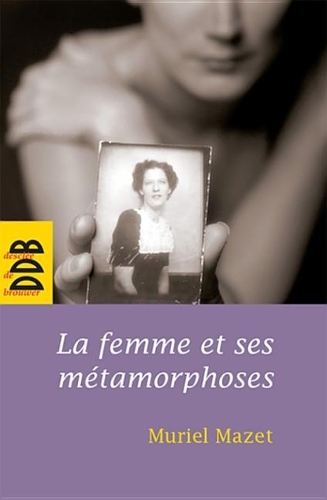 La Femme Et Ses Metamorphoses