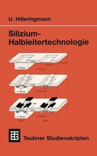 Silizium-Halbleitertechnologie: (Teubner Studienbücher Technik)