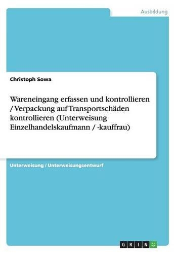 Wareneingang erfassen und kontrollieren / Verpackung auf Transportschäden kontrollieren (Unterweisung Einzelhandelskaufmann / -kauffrau)