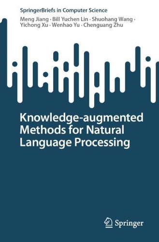 Knowledge-augmented Methods for Natural Language Processing: (SpringerBriefs in Computer Science)