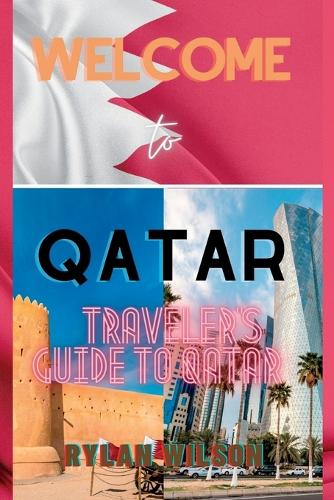 Welcome to Qatar: Traveler's Guide to Qatar(Global Travel Guide)