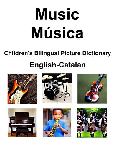 English-Catalan Music / Música Children's Bilingual Picture Dictionary