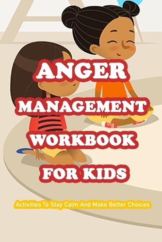 Anger Management Workbook For Kids